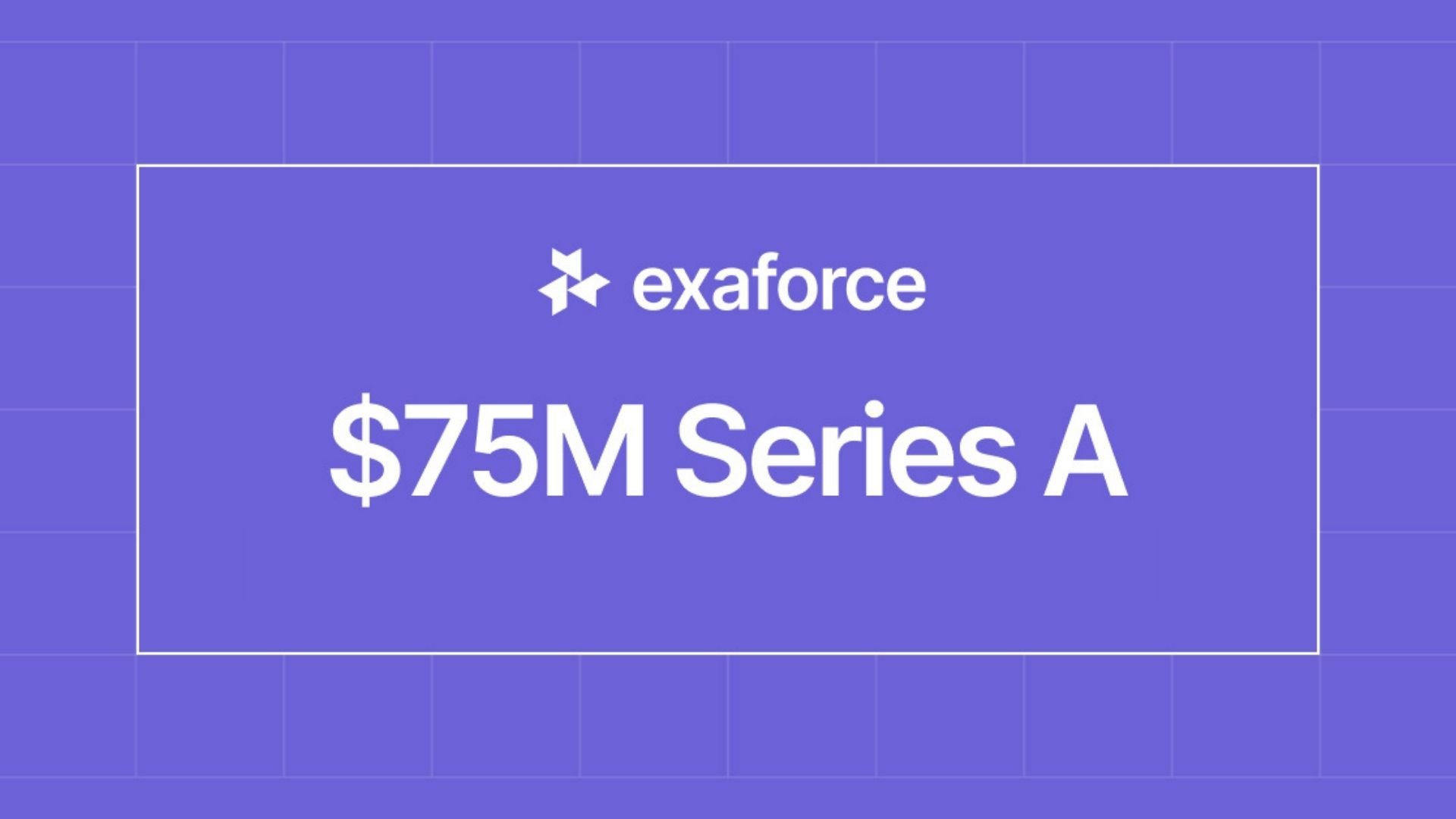 Yapay zeka destekli siber güvenlik girişimi Exaforce, 75 milyon dolar yatırım aldı