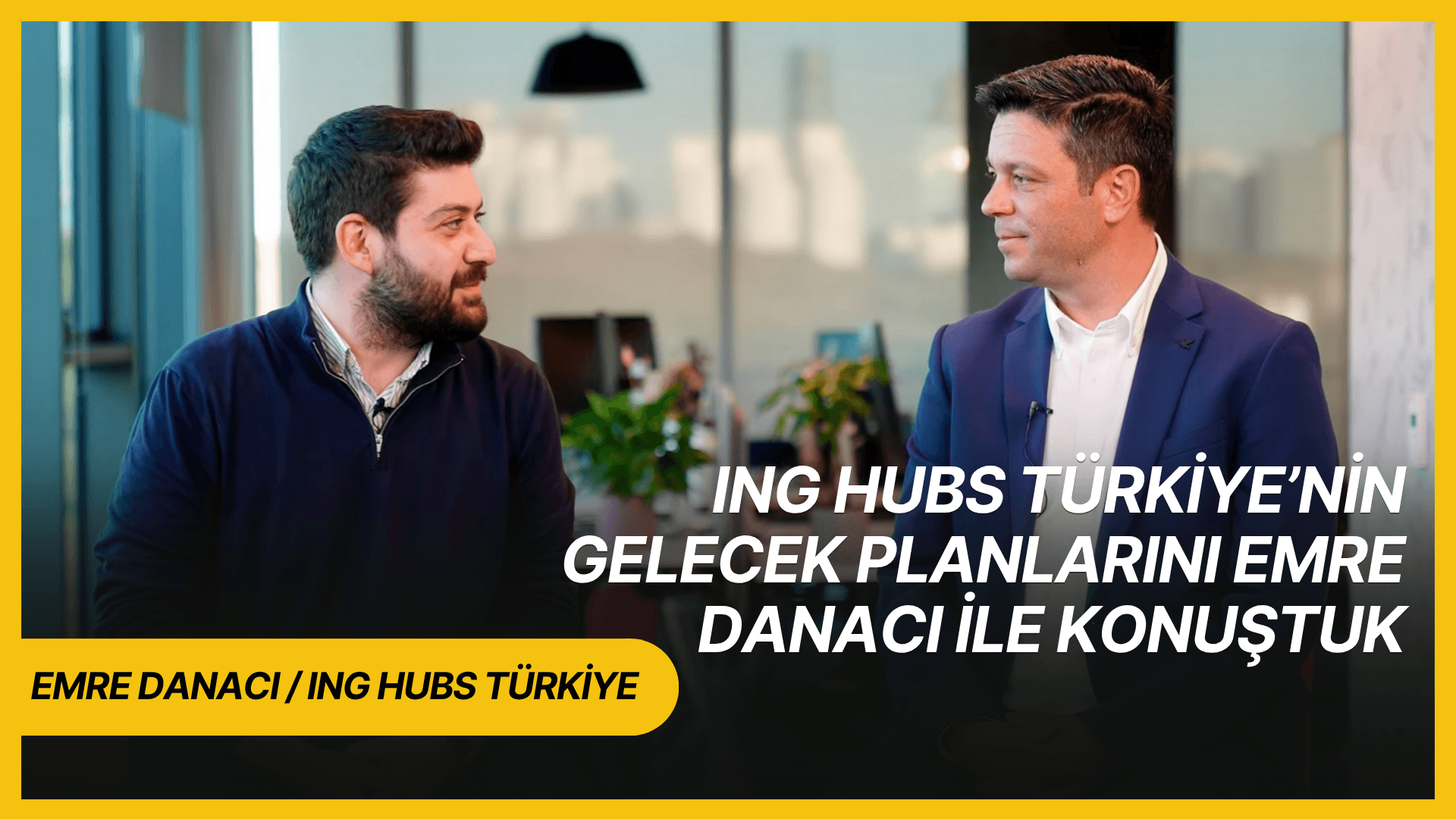 ING Hubs Türkiye’nin gelecek planlarını Emre Danacı ile konuştuk