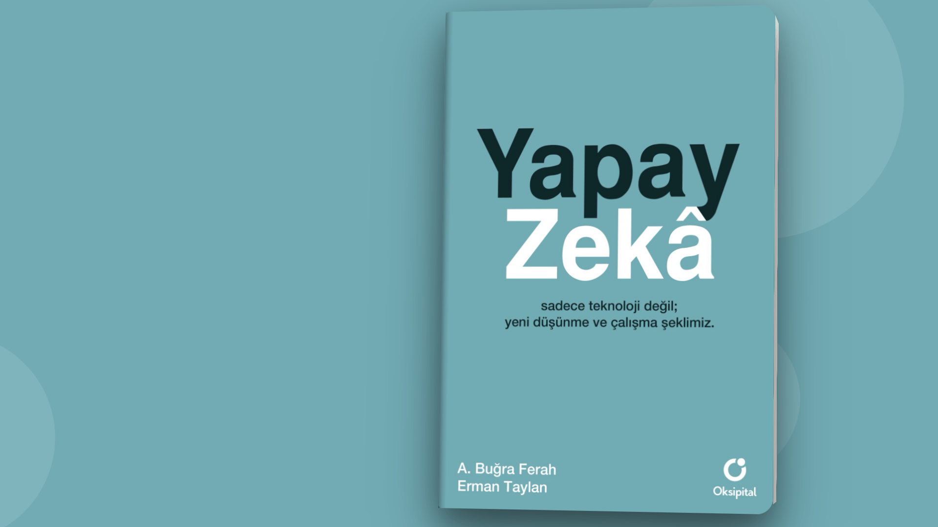 Ahmet Buğra Ferah ve Erman Taylan’ın birlikte kaleme aldığı “Yapay Zekâ” kitabı satışa çıktı
