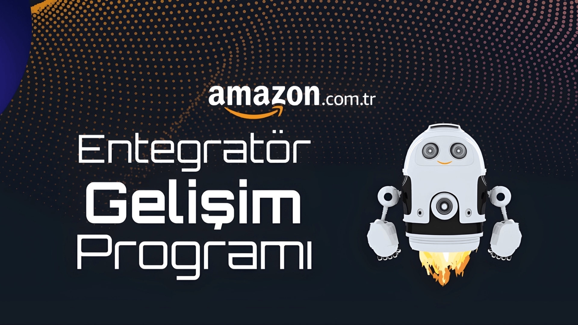 Amazon Türkiye Entegratör Gelişim Programı, yeni entegratörlerle büyümeye devam ediyor!