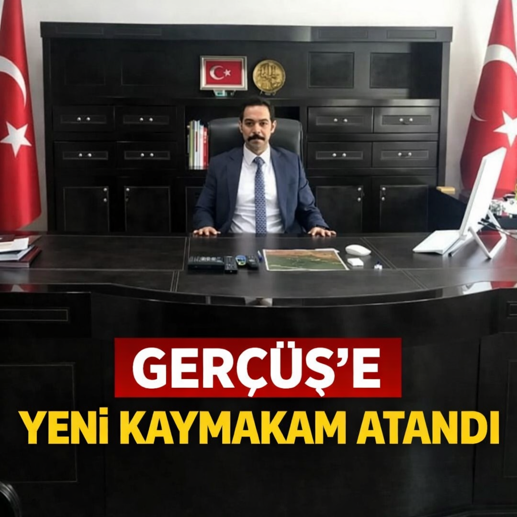 📢 GERCÜŞ’E YENİ KAYMAKAM ATANDI