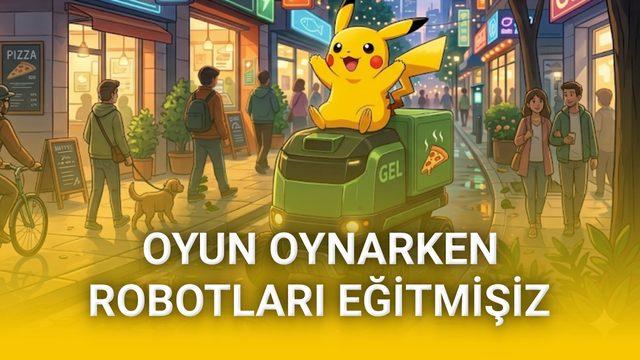 Pokémon Go ile Robotların Eğitimi: Yürüyüşlerimizin Önemi