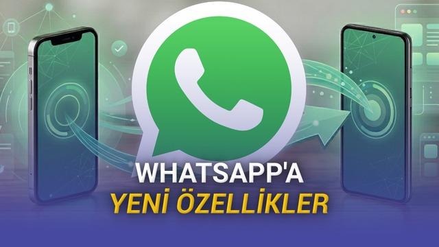 WhatsApp’tan Beklenen 6 Yeni Özellik Kullanıcılarla Buluştu