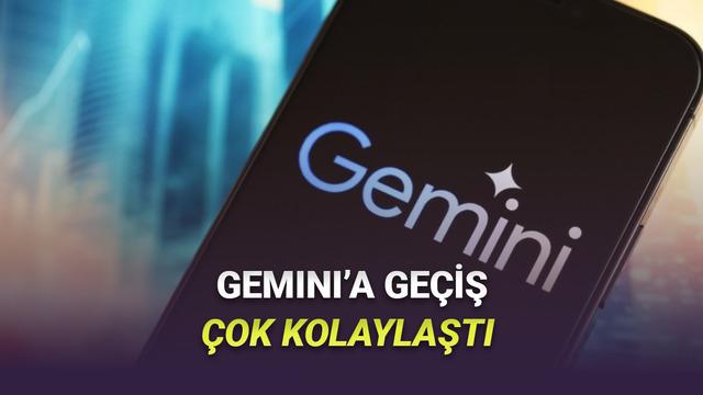 Gemini ile ChatGPT’den Kolayca Geçiş Yapın
