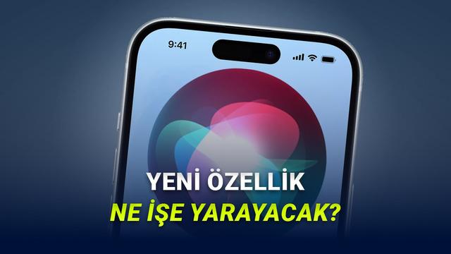 Apple’ın Yeni Siri’si ile Birlikte Gelişen Yapay Zeka Asistanı Dönemi Başlıyor