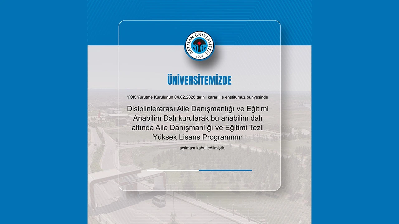 Batman Üniversitesi’nde Aile Danışmanlığı Yüksek Lisans Programı Başladı