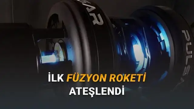 Uzay Roketlerinde Devrim: İlk Füzyon Testi Başarıyla Gerçekleşti