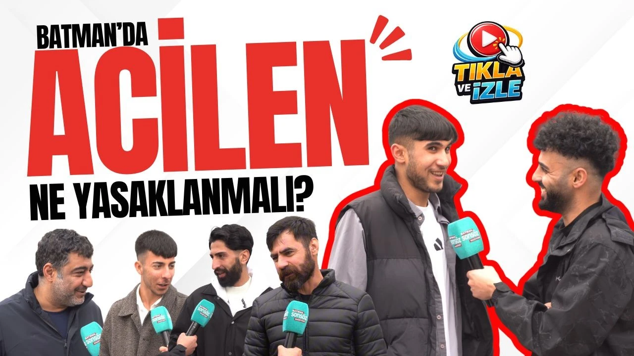 Batman’da Hangi Yasaklar Acil Olarak Değerlendirilmeli?