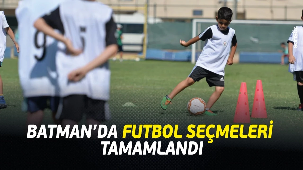 Batman’da Futbol Seçmeleri Başarıyla Tamamlandı