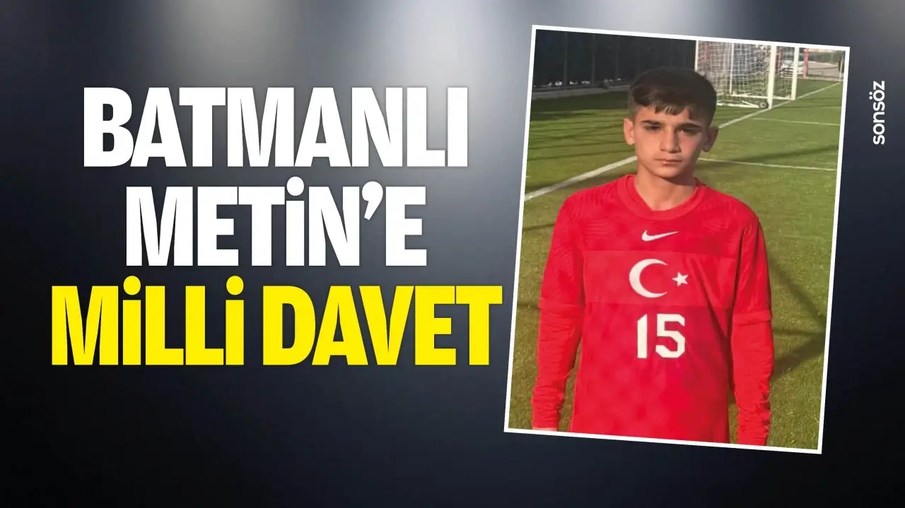 Batmanlı Genç Futbolcu Metin, Milli Takım Seçmelerine Davet Edildi