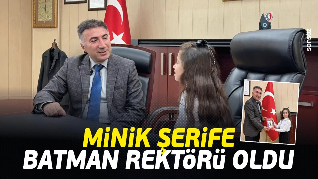 Minik Şerife, Batman Üniversitesi’nde Rektörlük Koltuğuna Oturdu