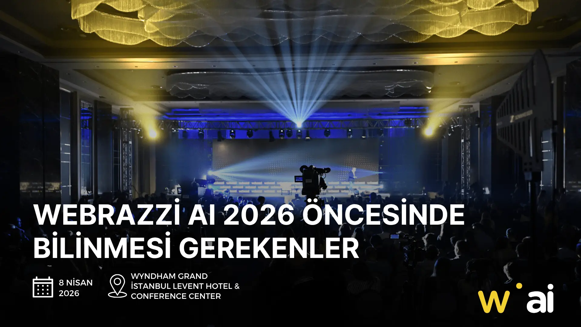 Yapay Zeka Konferansı Webrazzi AI 2026 İçin Hazır