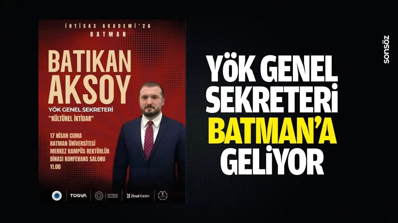 YÖK Genel Sekreteri Batıkan Aksoy, Batman’da Konferans Verecek