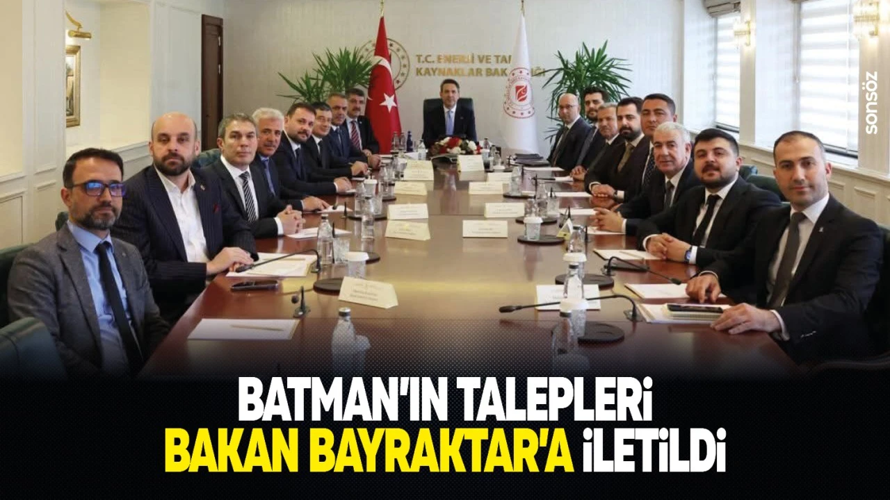 Batman’ın Talepleri Bakan Bayraktar’a İletildi