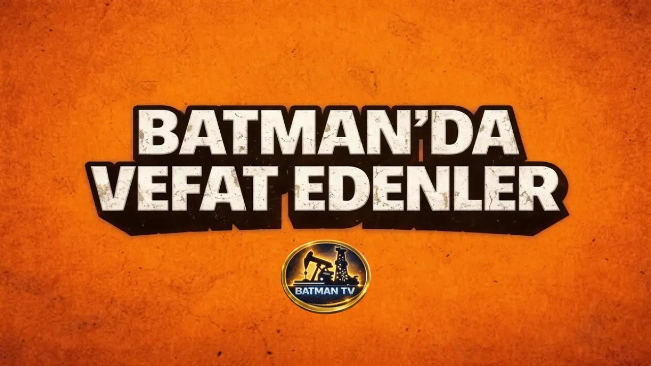 Batman’da Bugün Vefat Edenler – 10.09.2026