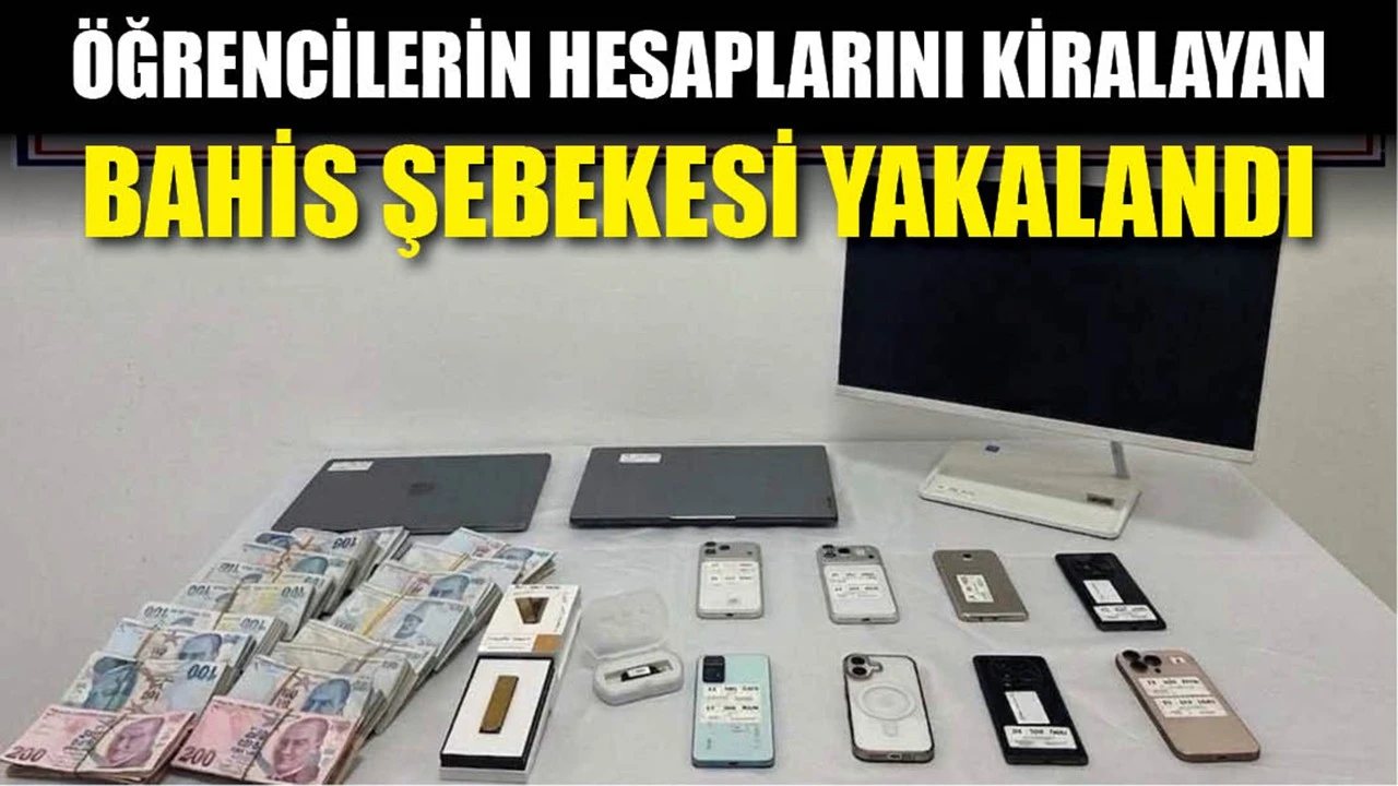 Batman’da Üniversite Öğrencilerinin Hesaplarıyla 125 Milyon TL’lik Bahis Operasyonu