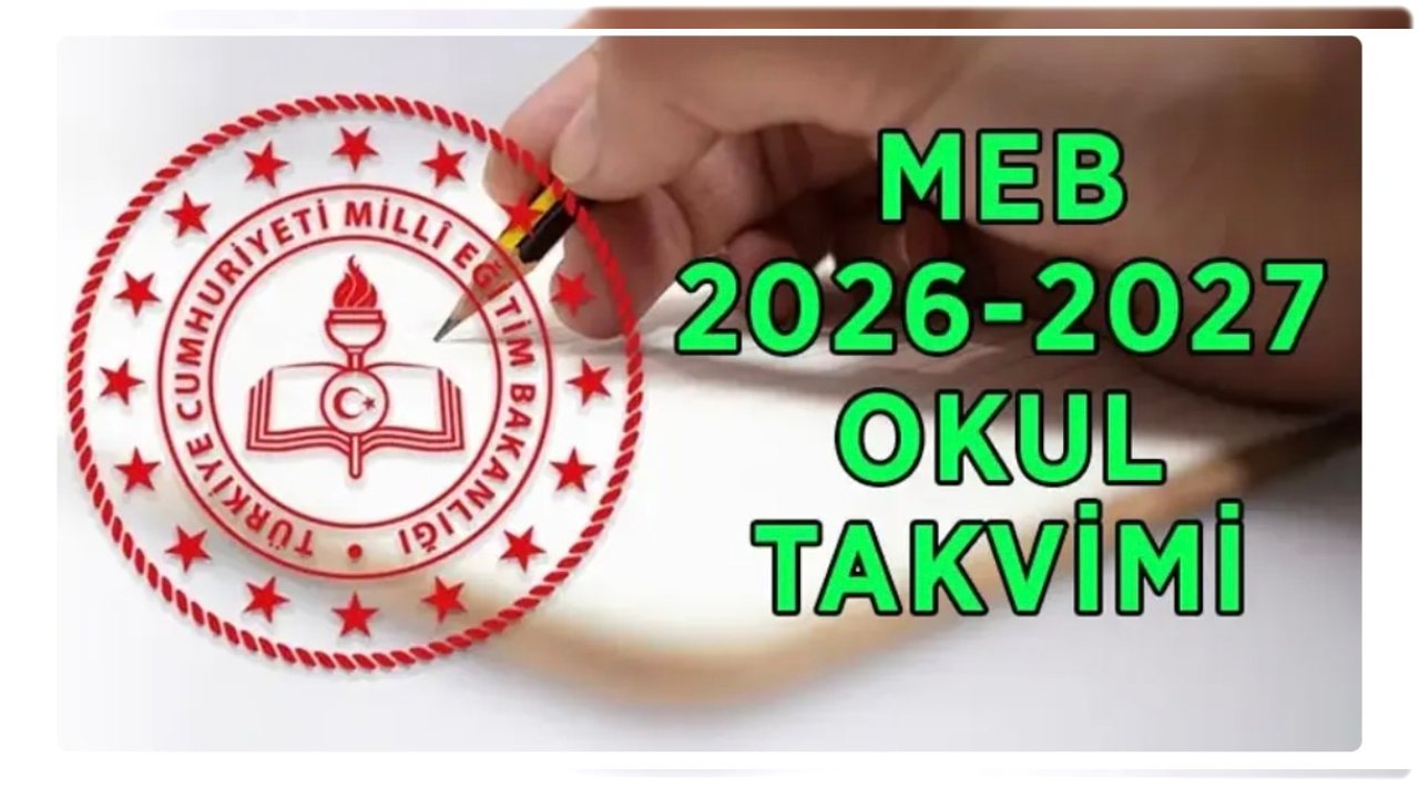 MEB 2026-2027 eğitim takvimini açıkladı: Okullar ne zaman açılacak?
