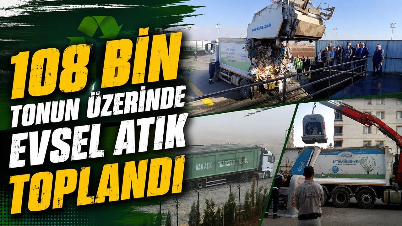 108 Bin Ton Evsel Atık Toplandı