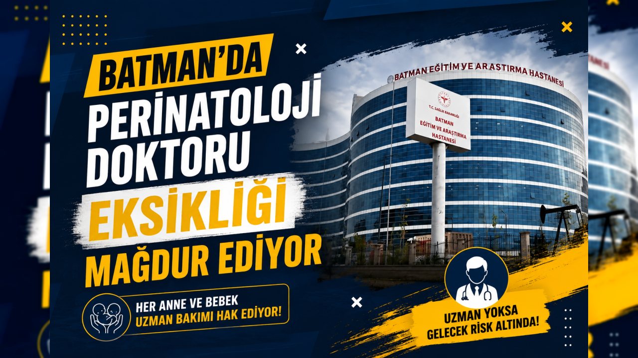 Batman’da Perinatoloji Uzmanı Eksikliği Sorun Yaratıyor