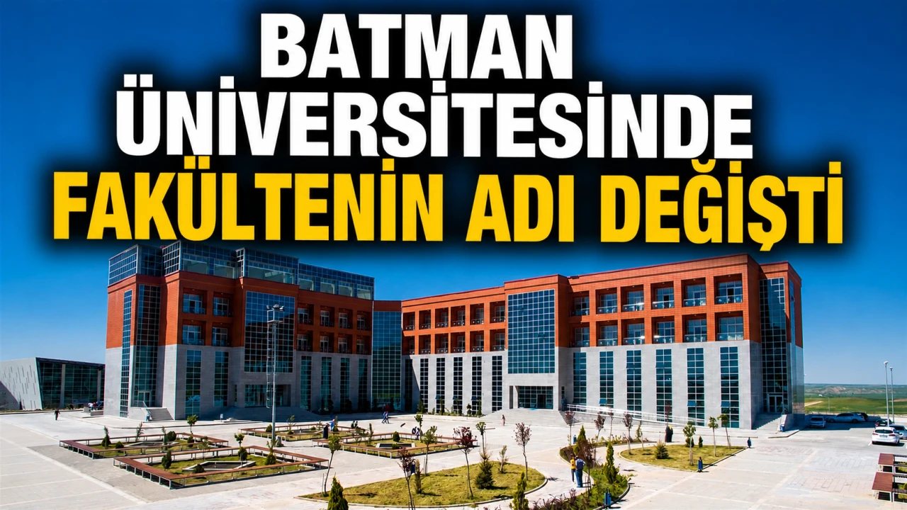Batman Üniversitesi İslami İlimler Fakültesi’nin Adı Değişti