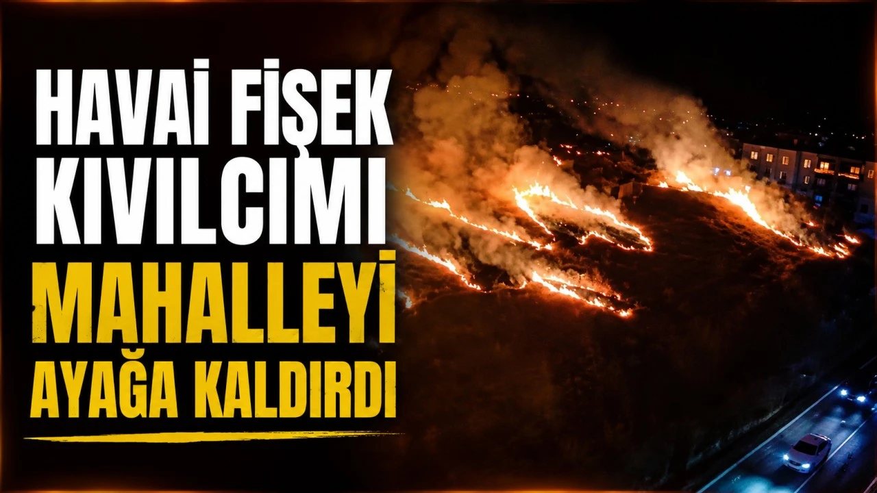 Gültepe Mahallesi’nde Havai Fişek Yangını Paniğe Neden Oldu