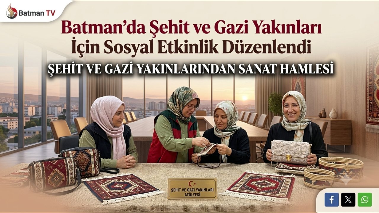 Batman’da Şehit ve Gazi Yakınları İçin Sosyal Etkinlik Düzenlendi