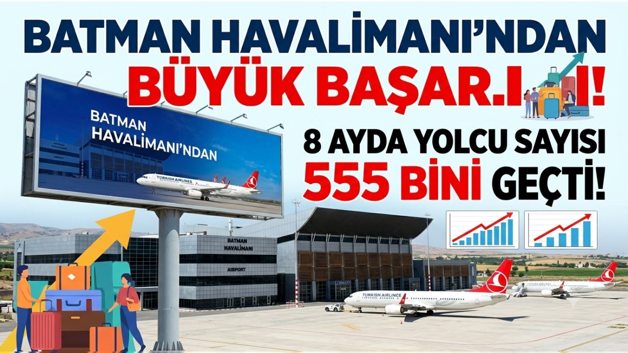Batman Havalimanı’nda 8 Aylık Yolcu Sayısı 555 Bini Geçti