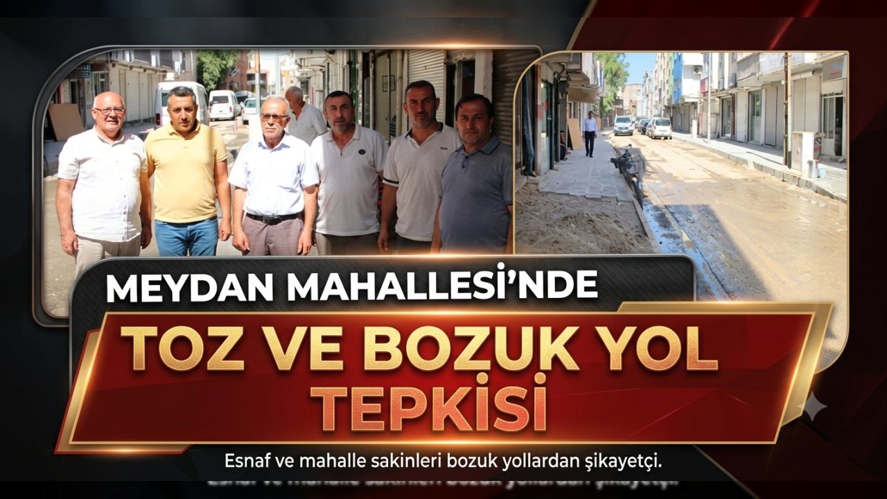 Meydan Mahallesi’nde Yol Çalışmaları Vatandaşları Zorluyor