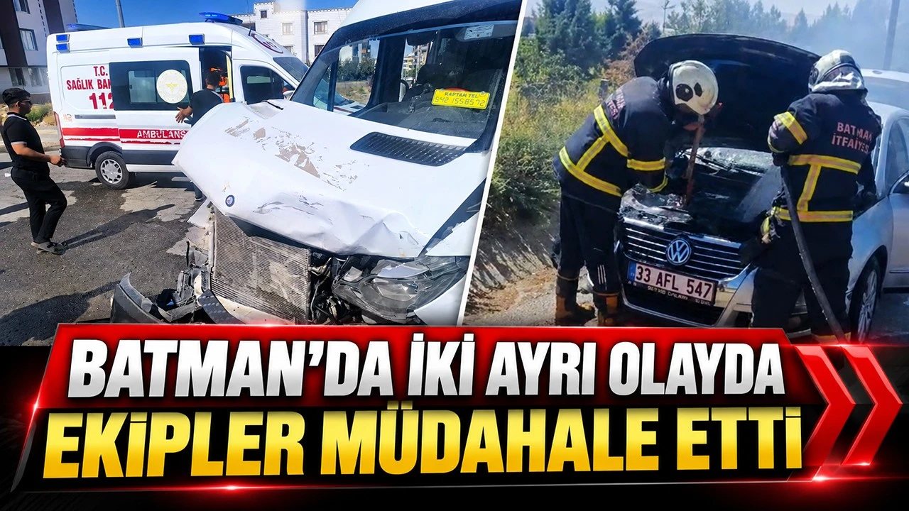 Batman’da Trafik Kazası ve Araç Yangınına Müdahale