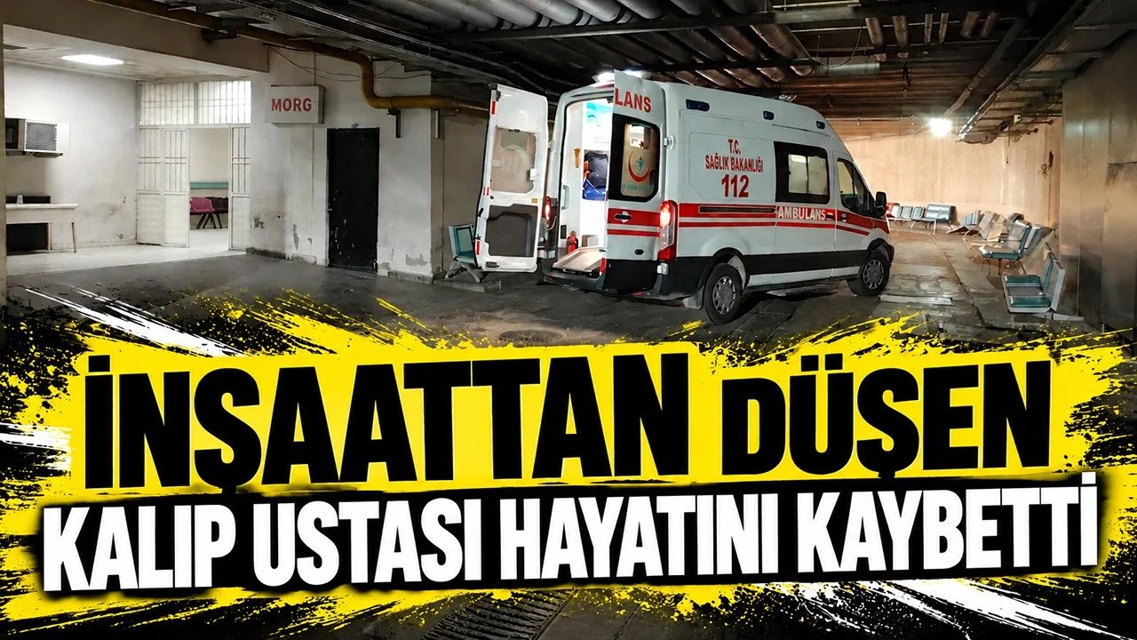 Bayındırlık Mahallesi’nde İnşaatta Düşen Usta Hayatını Kaybetti