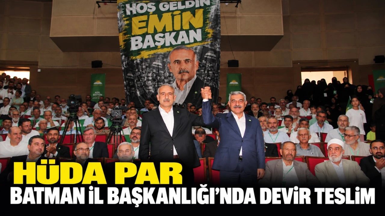 HÜDA PAR Batman İl Başkanlığı Devir Teslim Töreni Gerçekleşti