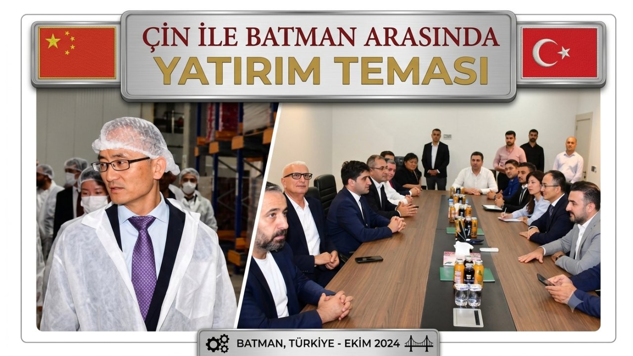 Çinli Yatırımcılar Batman’a Yatırım Fırsatlarını İnceledi