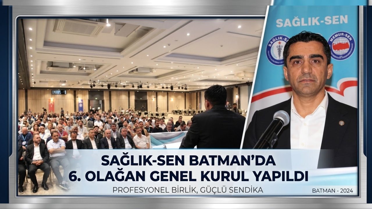 Batman’da Sağlık-Sen Genel Kurulu Gerçekleştirildi