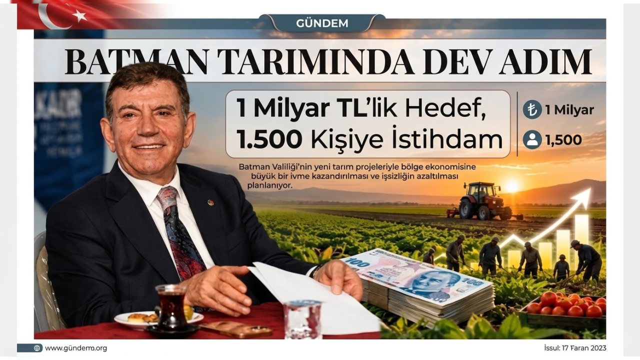 Batman’da 1 Milyar TL’lik Tarım Projesi İstihdam Yaratacak