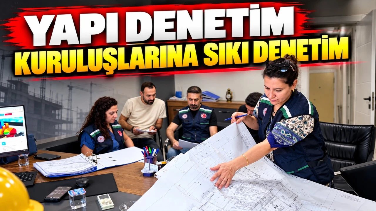 Batman’da Yapı Denetim Kuruluşlarına Sıkı Denetim Uygulandı