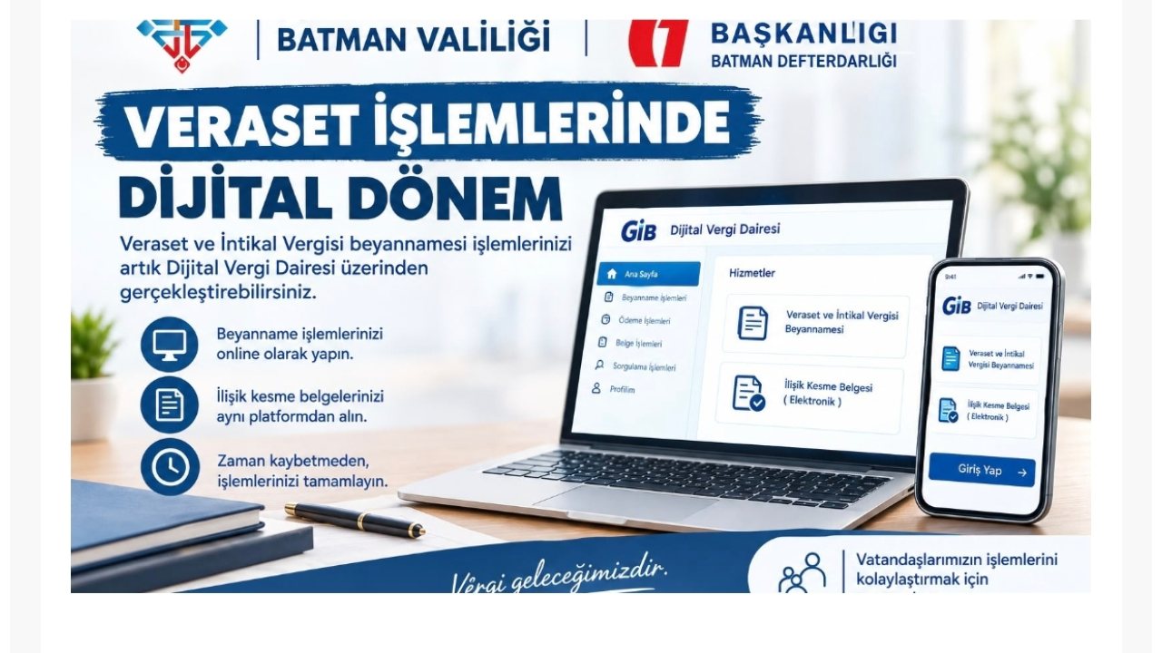 Batman’da Veraset ve İntikal Vergisi İşlemleri Kolaylaşıyor