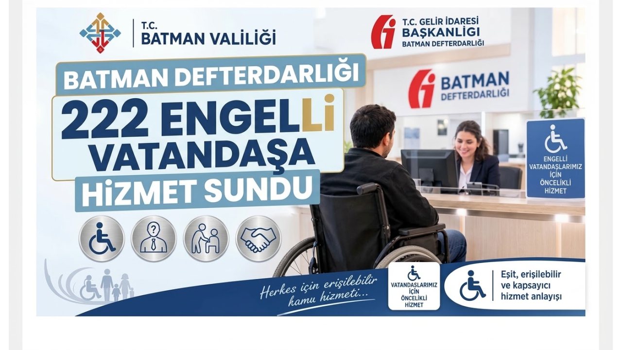 Batman Defterdarlığı 222 Engelli Vatandaşa Hizmet Sağladı