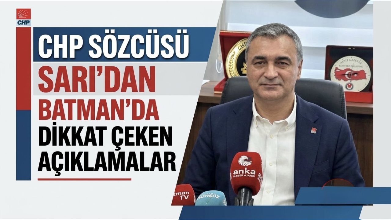 CHP Sözcüsü Sarı, Batman’da Kongre Sürecini Değerlendirdi