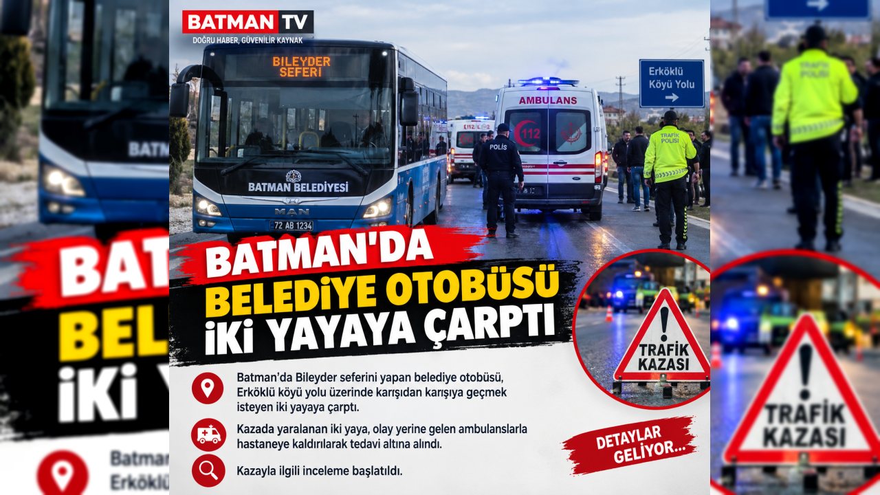 Batman’da belediye otobüsü iki yayaya çarptı, yaralılar hastaneye kaldırıldı