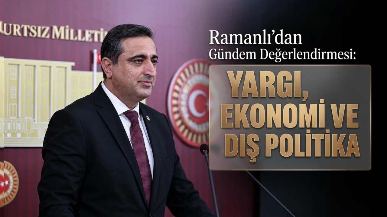 Ramanlı Yargı, Ekonomi ve Dış Politika Üzerine Açıklamalarda Bulundu