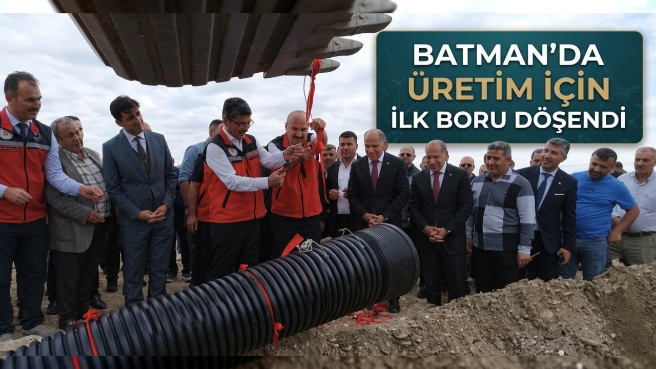 Batman’da Tarımsal Üretim İçin İlk Boru Döşendi