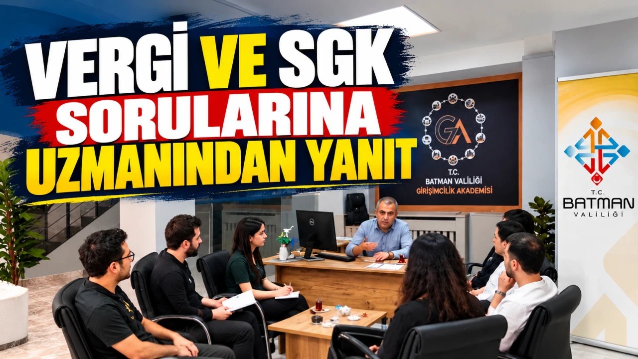 Batman’da Girişimcilere Vergi ve SGK Bilgilendirme Programı