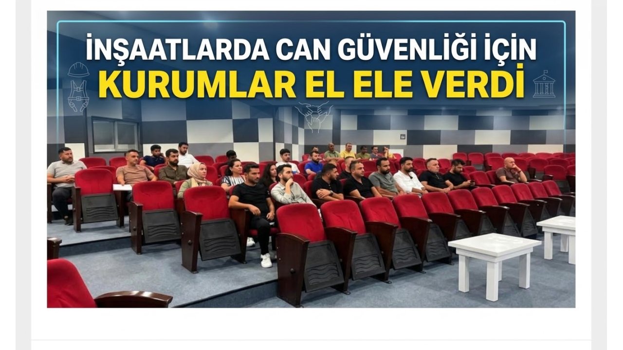 Batman’da İnşaat Güvenliği İçin Toplantı Düzenlendi