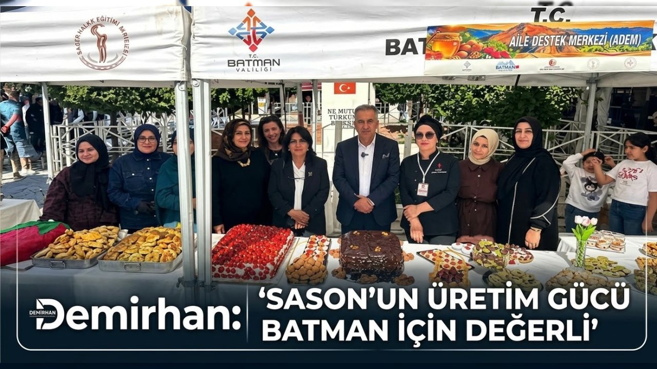 Sason’un Üretim Potansiyeli Batman Ekonomisine Katkı Sağlayacak