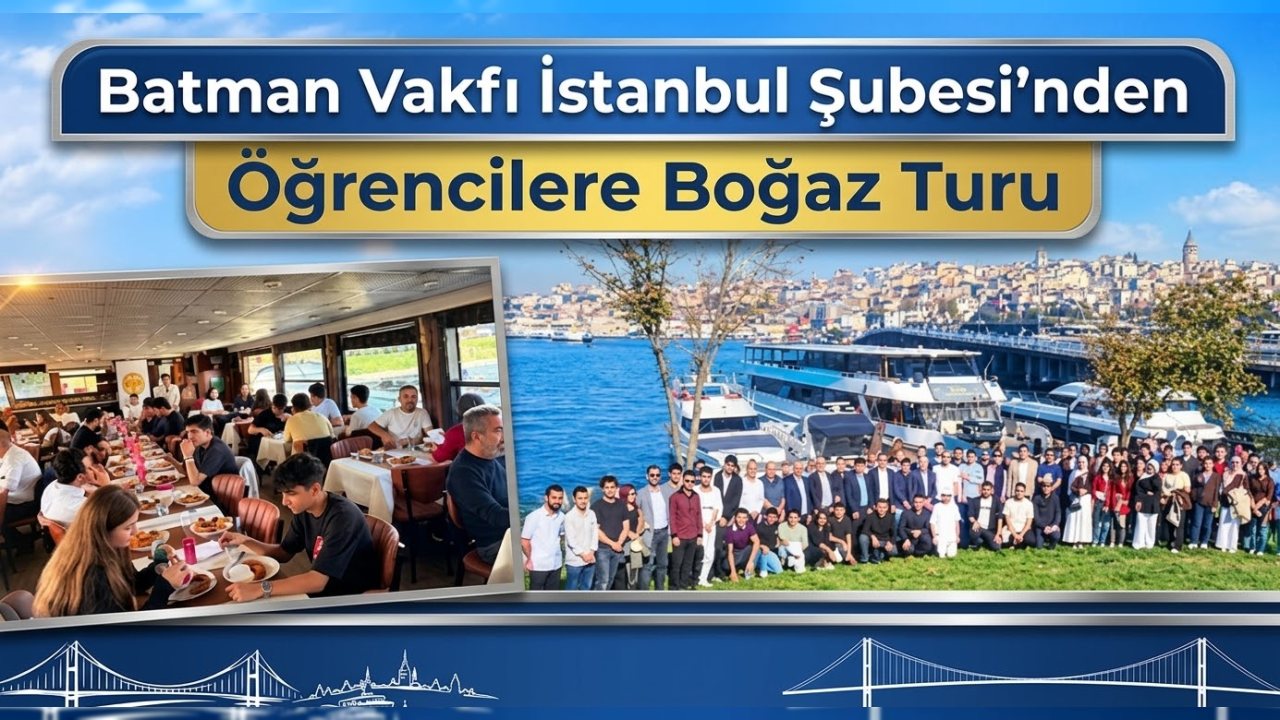 Batman Vakfı, İstanbul’da Üniversite Öğrencileriyle Boğaz Turu Düzenledi