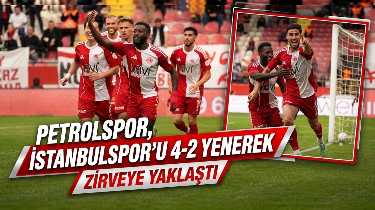 Petrolspor, İstanbulspor’u 4-2 Yenerek Zirveye Yaklaştı