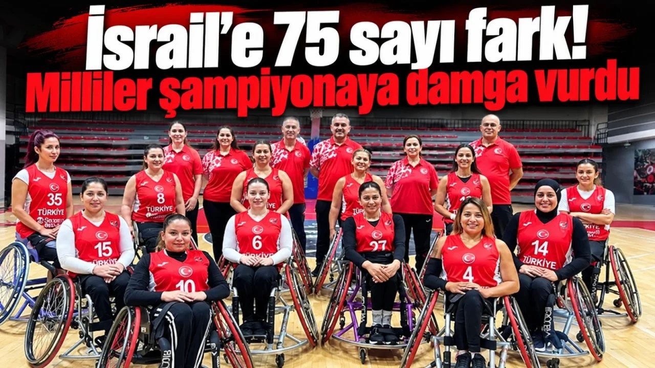 Tekerlekli Sandalye Basketbol Kadın Milli Takımı, İsrail’i Farkla Yendi