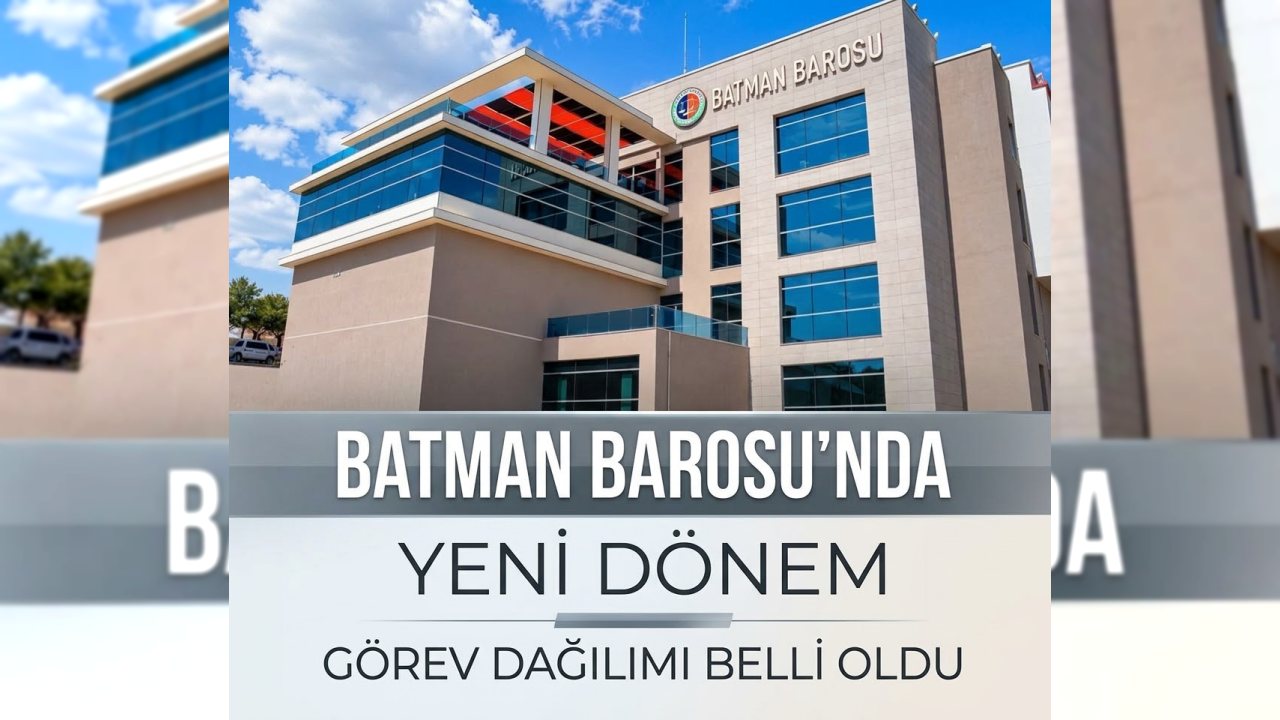 Batman Barosu yeni yönetim görev dağılımını gerçekleştirdi