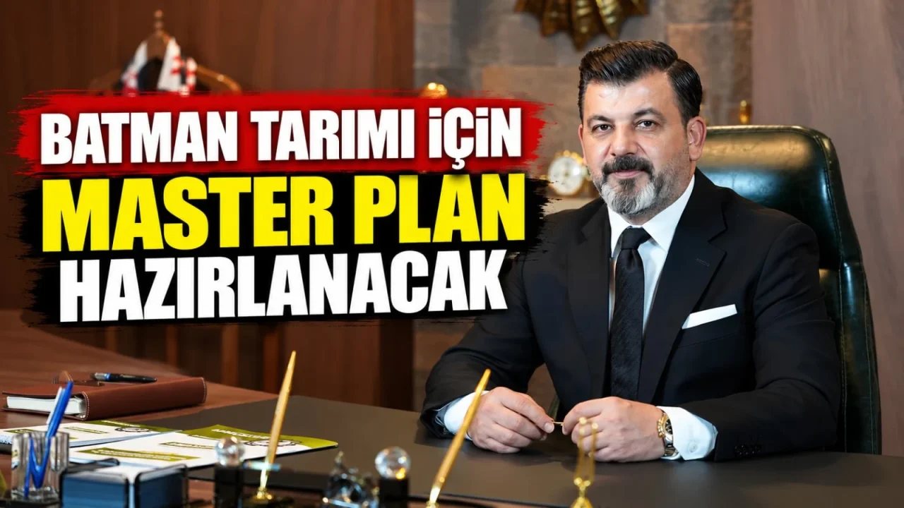 Batman Tarımı İçin Master Plan Hazırlanıyor