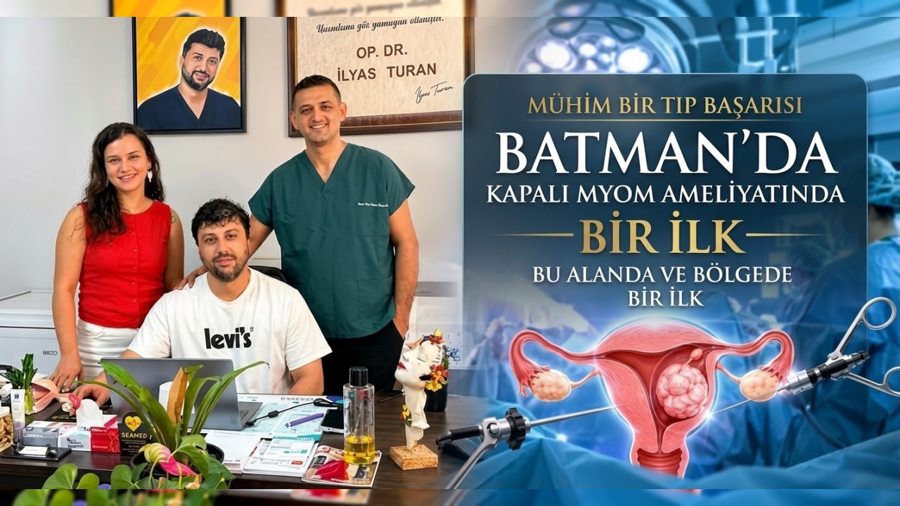 Batman’da İlk Kapalı Myom Ameliyatı Başarıyla Gerçekleşti